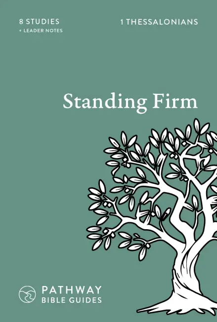 Standing Firm (1 Thessalonians)