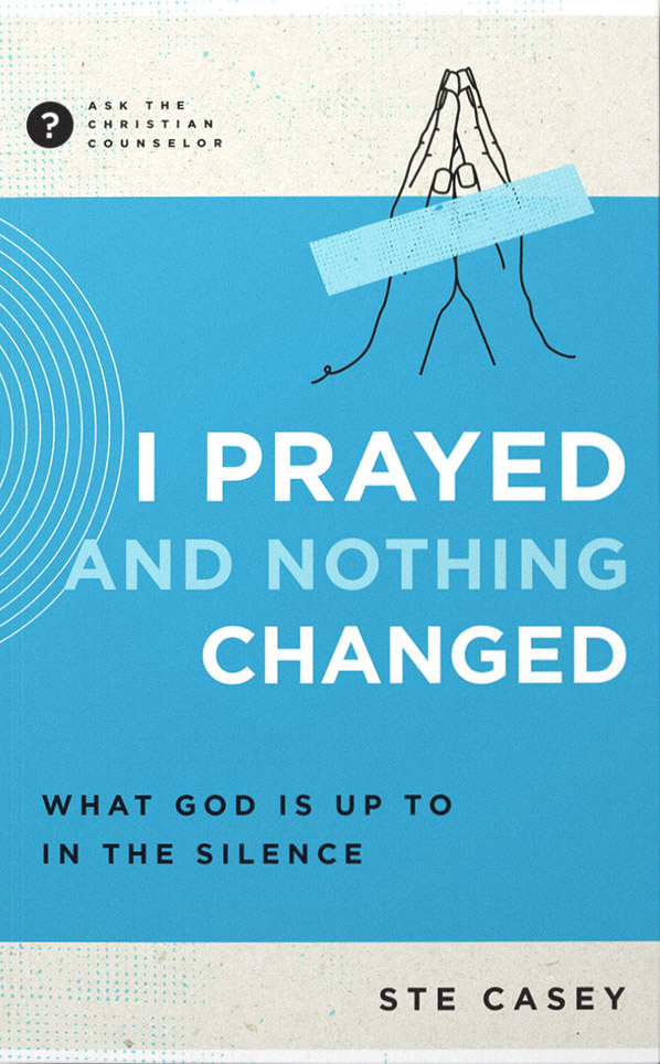 I Prayed and Nothing Changed