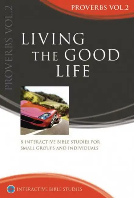 Living the Good Life (Proverbs Vol. 2) [IBS]