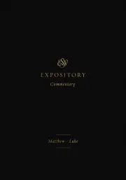 ESV Expository Commentary: Matthew-Luke