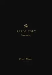ESV Expository Commentary: Daniel-Malachi