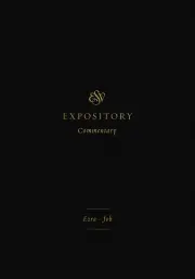 ESV Expository Commentary: Ezra-Job