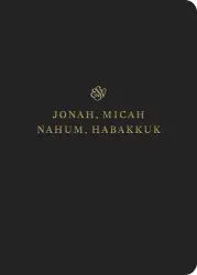 ESV Scripture Journal: Jonah, Micah, Nahum, Habakkuk