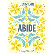 Abide (Bible Study Book with Video Access)