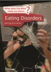 What Does the Bible Really Say about Eating Disorders