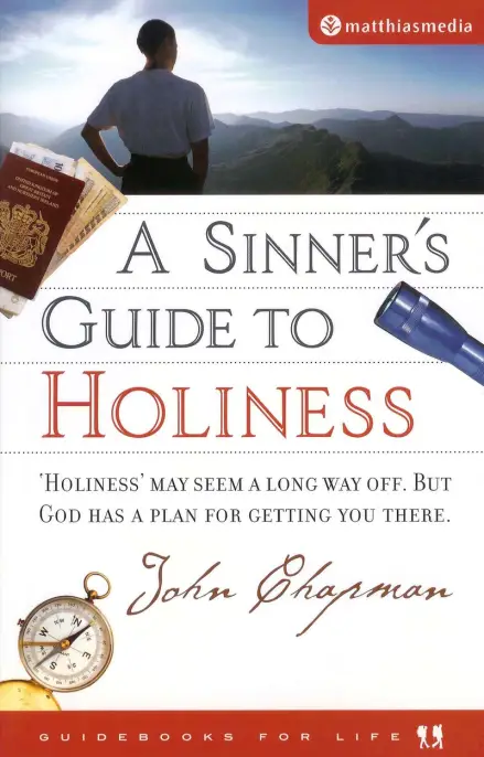 A Sinner’s Guide To Holiness