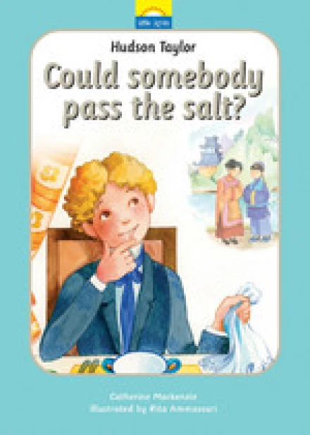 Hudson Taylor: Can Somebody Pass The Salt?
