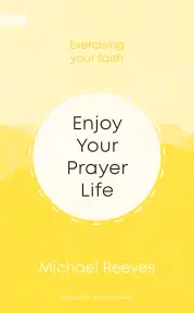 Enjoy Your Prayer Life