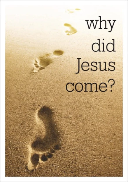 Why Did Jesus Come? (Access for All) (Tract)