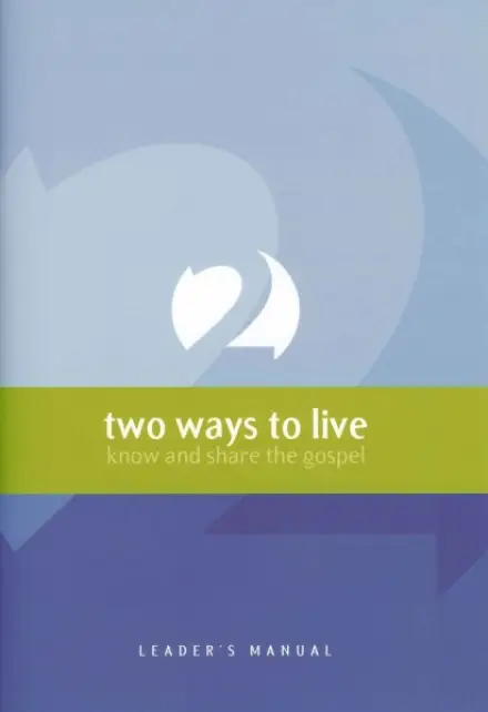 Two Ways To Live Leader’s Manual