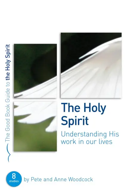 The Holy Spirit [Good Book Guide]