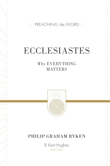 Ecclesiastes [Preaching the Word]