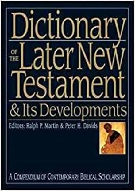 Dictionary of The Later New Testament & Its Developments