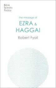 The Message of Ezra & Haggai