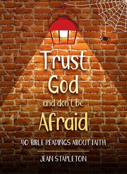 Trust God and Don't Be Afraid