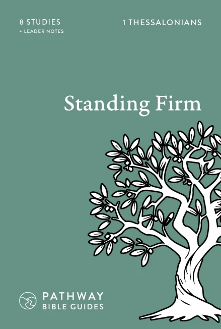 Standing Firm: 1 Thessalonians