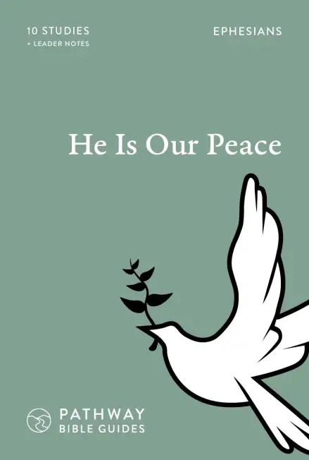 He Is Our Peace: Ephesians