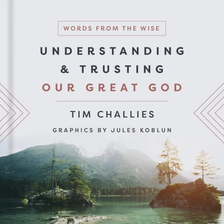 Understanding & Trusting Our Great God