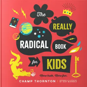 The Really Radical Book For Kids