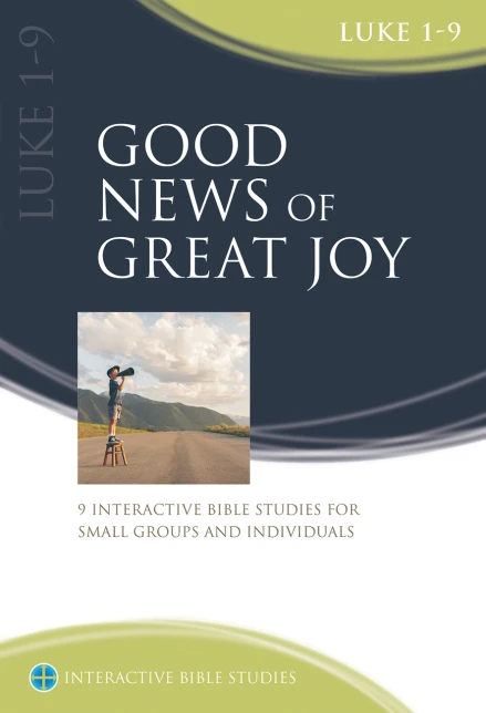 Good News Of Great Joy (Luke 1-9)