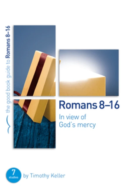 Romans 8–16 [Good Book Guide]