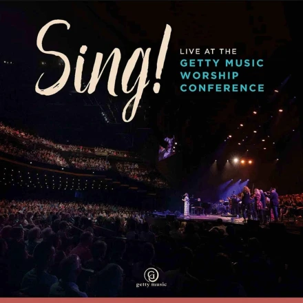 Sing! Live at the Getty Music Worship Conference - Digital Album