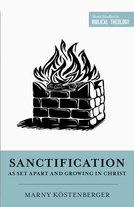 Sanctification as Set Apart and Growing in Christ