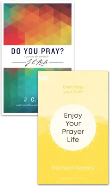 Enjoy Your Prayer Life / Do You Pray?