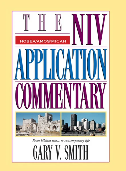 NIV Application Commentary: Hosea, Amos And Micah