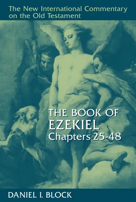 The Book of Ezekiel: Chapters 25-48