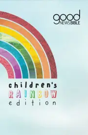 Good News Bible – Children’s Rainbow Edition
