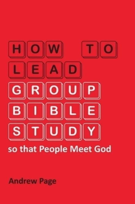 How to Lead Group Bible Study so that People Meet God