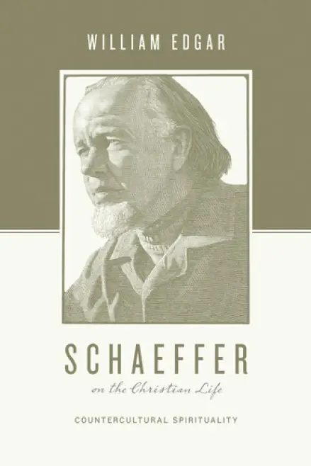 Schaeffer on the Christian Life