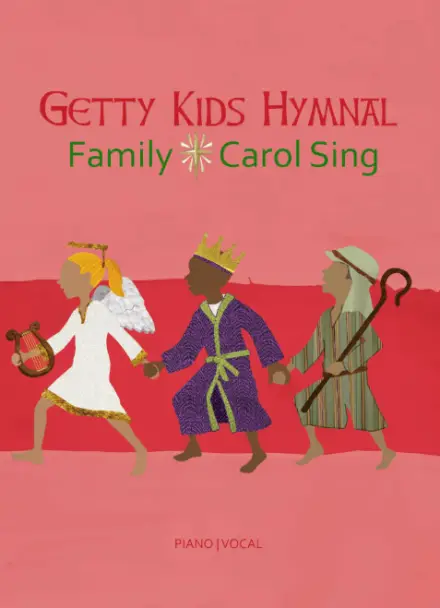 Getty Kids Hymnal: Family Carol Sing - Songbook