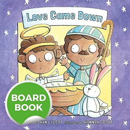 Love Came Down Board Book