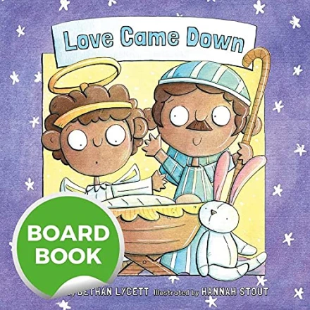 Love Came Down Board Book