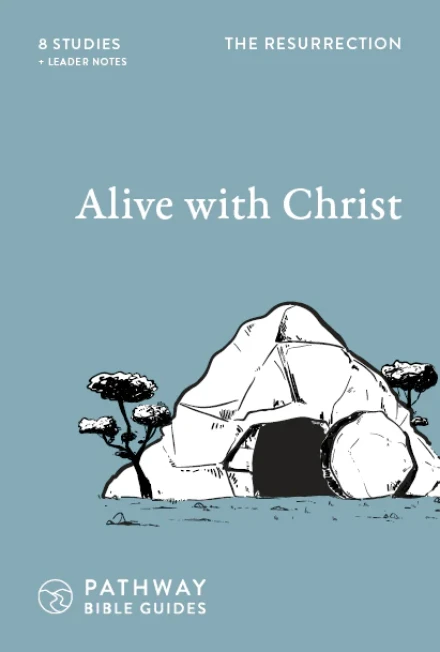 Alive with Christ: The Resurrection