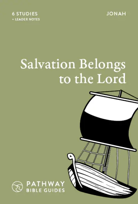 Salvation Belongs to the Lord: Jonah