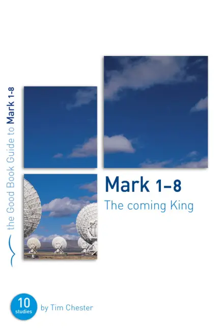 Mark 1-8 [Good Book Guide]
