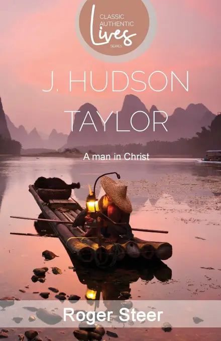 Hudson Taylor: A Man in Christ
