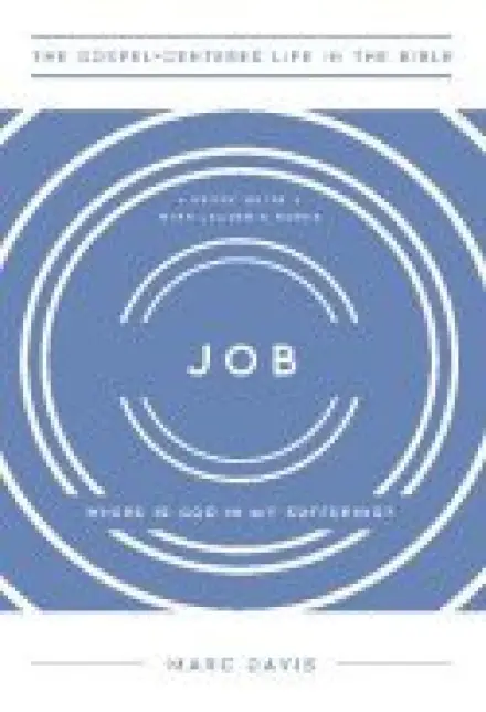 Job: Where Is God in My Suffering?