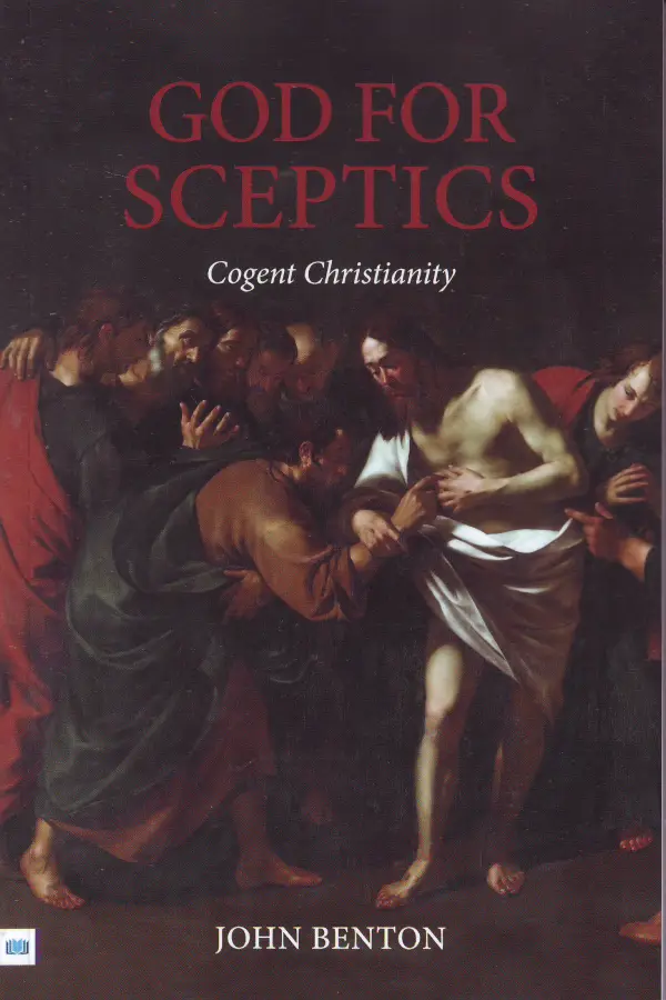 God for Sceptics (Paperback) by John Benton