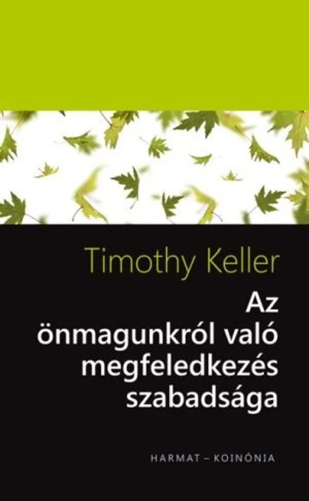 The Freedom of Self-Forgetfulness (Hungarian)