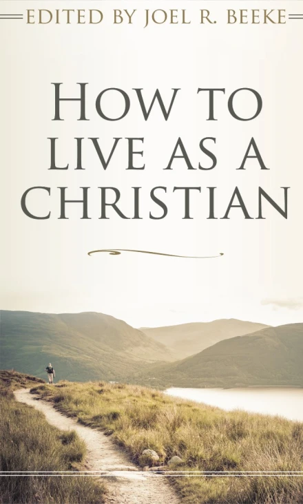 How To Live as a Christian