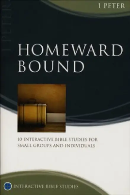 Homeward Bound (1 Peter) [IBS]