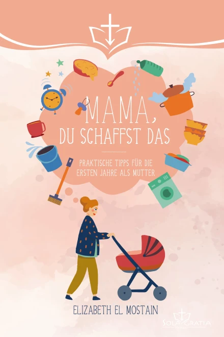 Mama, du schaffst das! (Survival Tips for Mums - German)