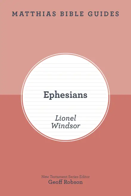 Ephesians (Matthias Bible Guides)