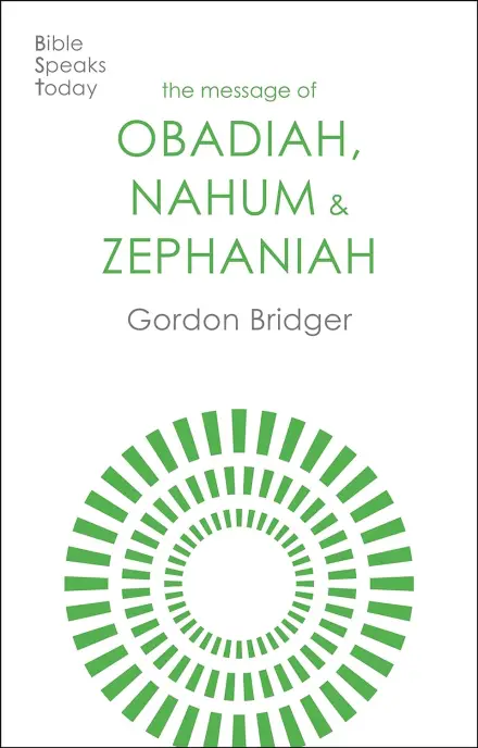 The Message of Obadiah, Nahum and Zephaniah