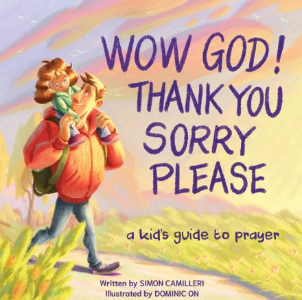 Wow God, Thank You, Sorry, Please