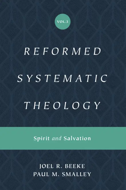 Reformed Systematic Theology: Volume 3